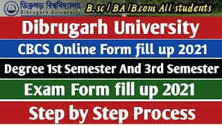 Dibrugarh university CBCS Form fill up 2021Degree 1st sem and 3rd sem exam Online form fill up 2021 [upl. by Aihsal]