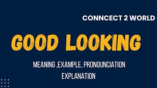 What Does GOOD LOOKING Means  Meanings And Definitions With GOOD LOOKING in ENGLISH [upl. by Franky844]