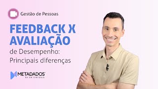 FEEDBACK X AVALIAÇÃO de Desempenho Principais DIFERENÇAS [upl. by Hubsher309]