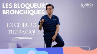 LES BLOQUEURS BRONCHIQUES EN CHIRURGIE THQRACIQUE [upl. by Alilahk22]