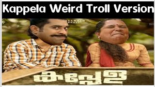 കപ്പേള ട്രോൾ  Kappela Malayalam Movie Weird Troll Version [upl. by Lidah]