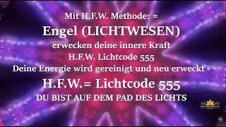 Engel erwecken deine innere KraftHFW Lichtcode 555deine Energie wird gereinigt und neu erweckt [upl. by Hudis]