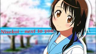 Nisekoi OST  Next To You Full Version [upl. by Mcclenon]