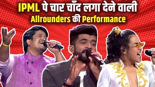 The Allrounder performances on the stage of IPML by the celebrity singers  Indian Pro Music League [upl. by Onitselec]