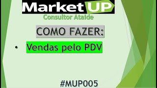 Treinamento MarketUP  PDV  Vendas via PDV MUP005 [upl. by Sumner]