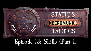 Necromunda Tactics Ep 13 Skills Part 1 [upl. by Ariayek]