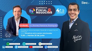 ConCiencia FiscalampNegocios – 4TP2 Donativos entre partes relacionadas • Romeo Pastrana  Promo [upl. by Evod]