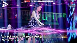 NONSTOP BAY PHÒNG 2022✈VỀ NHÀ XIN MÁ RƯỚC CON DÂU REMIX HÓT TIKTOK✈NHẠC DJ VINAHOUSE 2022 CỰC MẠNH [upl. by Maibach]