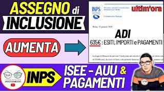 ASSEGNO DI INCLUSIONE ⚠️ CAMBIO IMPORTI ESITI PAGAMENTI INPS ➡ ISEE 2024 e AUMENTO ASSEGNO UNICO [upl. by Hooker]