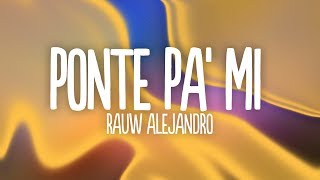 Rauw Alejandro  Ponte Pa Mi LetraLyrics ft Myke Towers [upl. by Desiree]