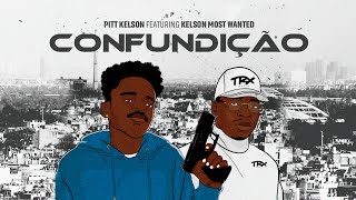 Confundição  Pitt Kelson ft Kelson Most Wanted Official Audio [upl. by Aitra]