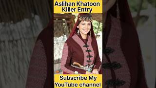 🥰Aslihan Khatoon Killer Entry Ertugrul S3 Ep2 ertugalghazi shortsfeedtrendingosmanghaziytshorts [upl. by Tse]