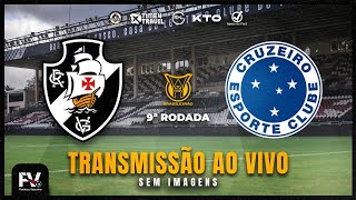 AO VIVO  VASCO 0 X 0 CRUZEIRO  9ª RODADA DO CAMPEONATO BRASILEIRO [upl. by Trish]