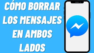 Cómo borrar los mensajes en Messenger en ambos lados [upl. by Eniamor596]