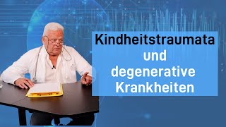 Wie sich Kindheitstraumata auf die Entstehung von degenerativen Krankheiten auswirken [upl. by Sukhum]