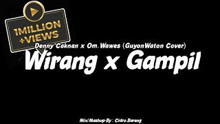 Wirang x Gampil  Denny Caknan x Ngatmombilung  Cover GuyonWaton Official   Mashup [upl. by Pack]