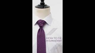 How To Tie An Eldridge Knot In Under 10 Steps [upl. by Notneuq]