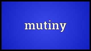 Mutiny Meaning [upl. by Orgell547]