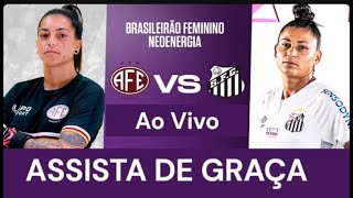 FERROVIÁRIA X SANTOS ASSISTA DE GRAÇA BRASILEIRÃO FEMININO 2024 [upl. by Arvad]