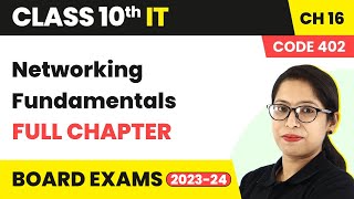 Networking Fundamentals  Full Chapter  Class 10 IT Part B Chapter 16  Code 402  202223 [upl. by Noreik]