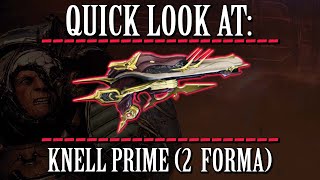 Warframe  Quick Look At Knell Prime 2 Forma [upl. by Marron]