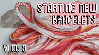 STARTING NEW BRACELETS CC  Vlog 3 [upl. by Anitnamaid368]