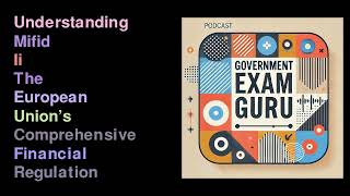 Understanding MiFID II The European Union’s Comprehensive Financial Regulation [upl. by Eerok]