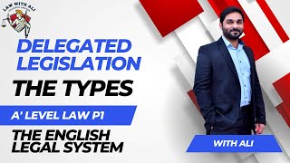 Types of Delegated Legislation  A level Law 9084  The English Legal System  Paper 1  Lecture [upl. by Elleirad]