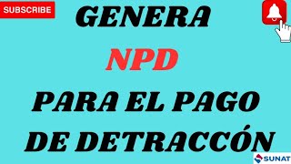 Genera NPD ó paga las Detracciones SUNAT 2024 [upl. by Idok]