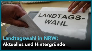 NRWWahl Aktuelles und Hintergründe zur Landtagswahl [upl. by Eraste]