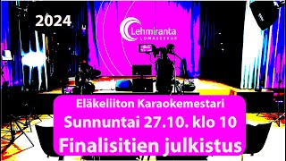 Eläkeliiton karaokemestari 2024 Finalistien julkistus 2710 klo 10 [upl. by Kessiah]