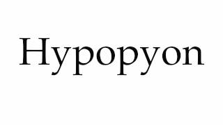 How to Pronounce Hypopyon [upl. by Duntson]