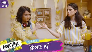 Dice Media  Adulting  Web Series  S01E01  Broke AF [upl. by Riplex]