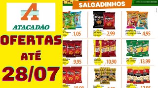 ATACADÃO OFERTAS ATÉ 28072024 FOLHETO SUPER OFERTAS SALGADINHOS SP [upl. by Irem]