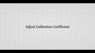 Adjust Calibration Coefficient [upl. by Anaid688]