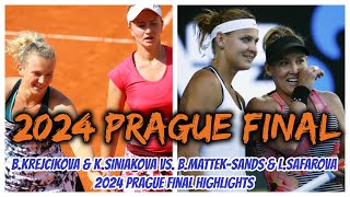 BKrejcikova amp KSiniakova vs BMattekSands amp LSafarova 2024 Prague Final Highlights [upl. by Dumm]