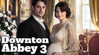 DOWNTON ABBEY 3 A First Look That Will Blow Your Mind [upl. by Nonnarb]