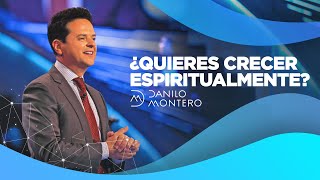 ¿Quieres Crecer Espiritualmente  Danilo Montero  Prédicas Cristianas 2021 [upl. by Ernie]