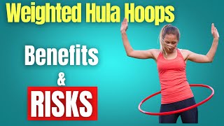 10 Surprising Weighted Hula Hoops Benefits and 3 RISKS [upl. by Nuawaj]