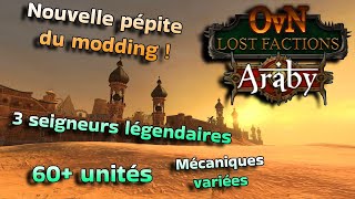 Lost Factions OvN  Araby  La nouvelle pépite du modding ajoutant du contenu digne dun DLC [upl. by Nyram201]