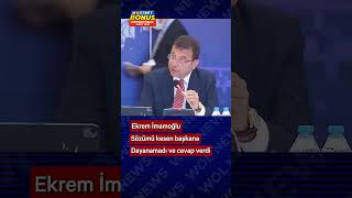 Ekrem İmamoğlu Sözünü kesen başkana böyle cevap verdi [upl. by Eon453]