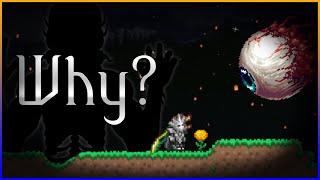 Terraria WHY Bosses Fight You [upl. by Gnuhp423]