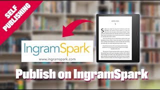 Publish Your Book to IngramSpark for Free  2023 Tutorial  No Upload Fees [upl. by Premer]