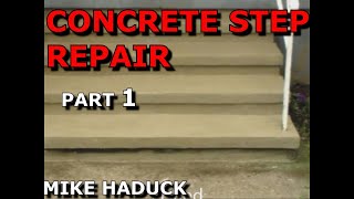 CONCRETE STEPS REPAIR Part 1 Mike Haduck [upl. by Acirederf185]