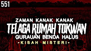 KISAH SERAMTelaga Rumah Tokwan 551 [upl. by Llehcal146]