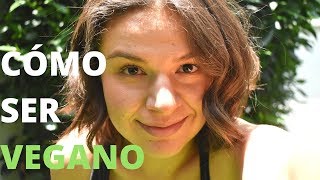 CÓMO SER VEGANO  TIPS E INFORMACIÓN [upl. by Naitsabes640]