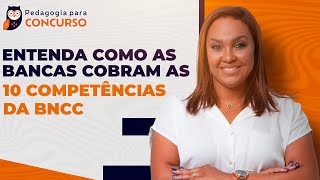 Entenda como as bancas cobram as 10 competências da BNCC  Pedagogia para Concurso [upl. by Aim]