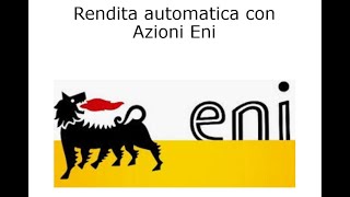 Rendita automatica con azioni ENI [upl. by Einimod516]