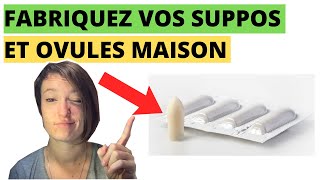 Comment fabriquer vos suppositoires et ovules maison [upl. by Egidio]