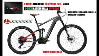 EMTB LOMBARDO SEMPIONE PRO 2020 NUOVO BOSCH CON BATTERIA 625WAT [upl. by Frodina]